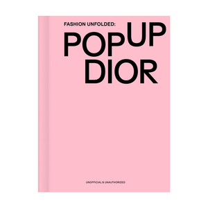 Fashion Unfolded: Pop-Up Dior