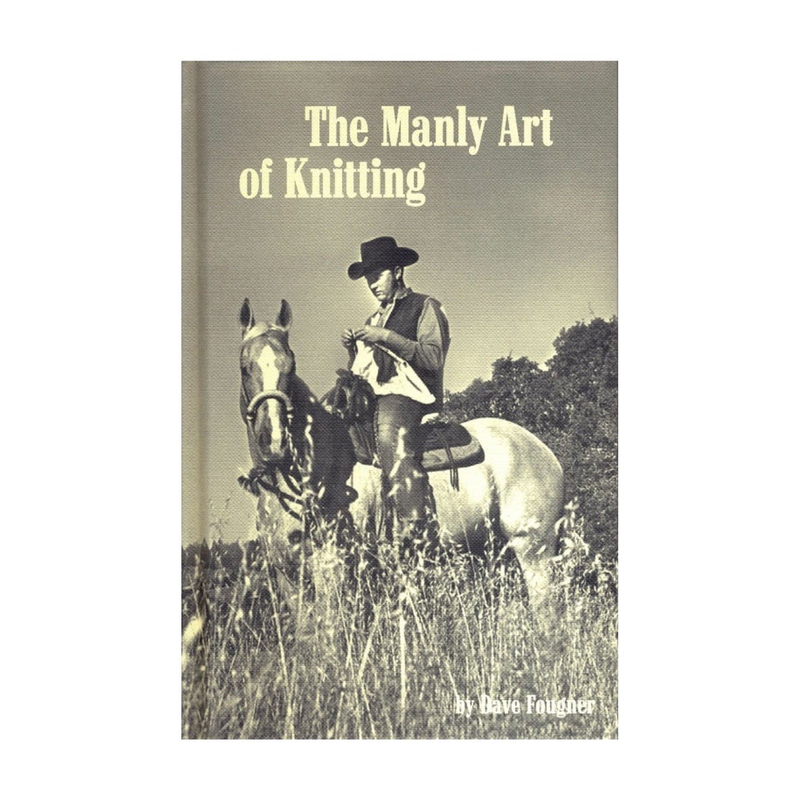 The Manly Art of Knitting