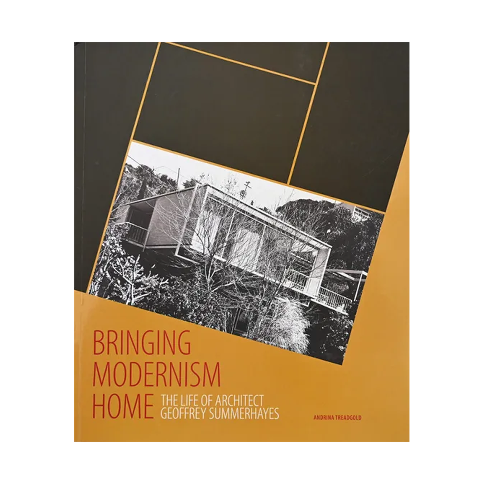 Bringing Modernism Home: The Life of Architect Geoffrey Summerhayes