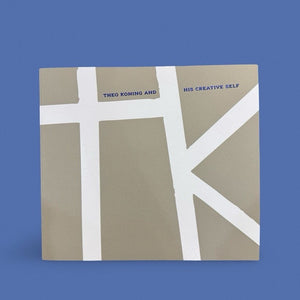 Theo Koning and His Creative Self Monograph