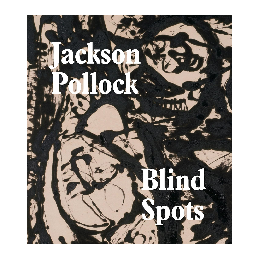 Jackson Pollock: Blindspots