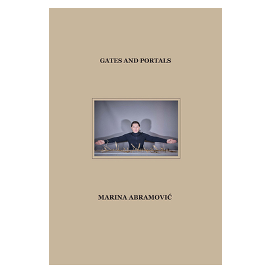 Marina Abramovic: Gates & Portals