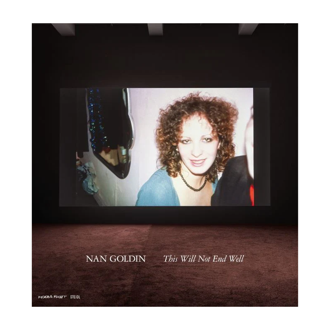 Nan Goldin: This Will Not End Well