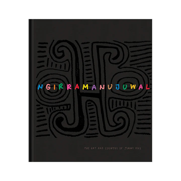 Ngirramanujuwal - The Art and Country of Jimmy Pike
