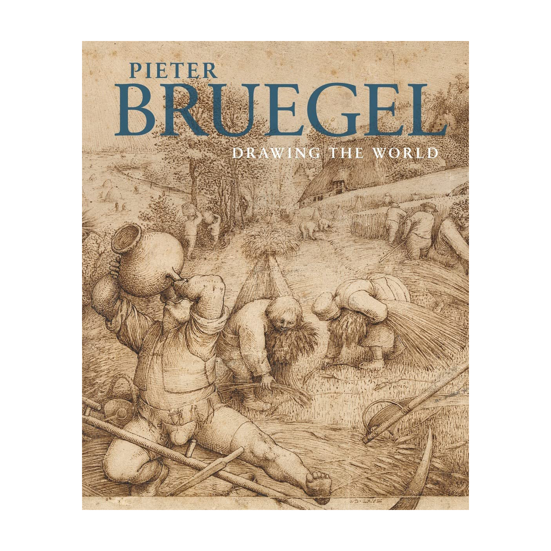 Pieter Bruegel the Elder: Drawing the Wo