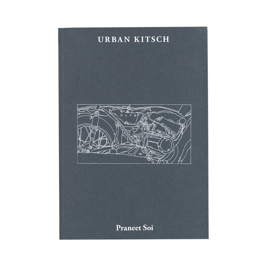 Praneet Soi: Urban Kitsch