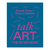 Talk Art The Interviews