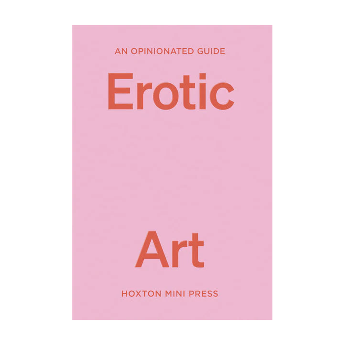 An Opinionated Guide Erotic Art