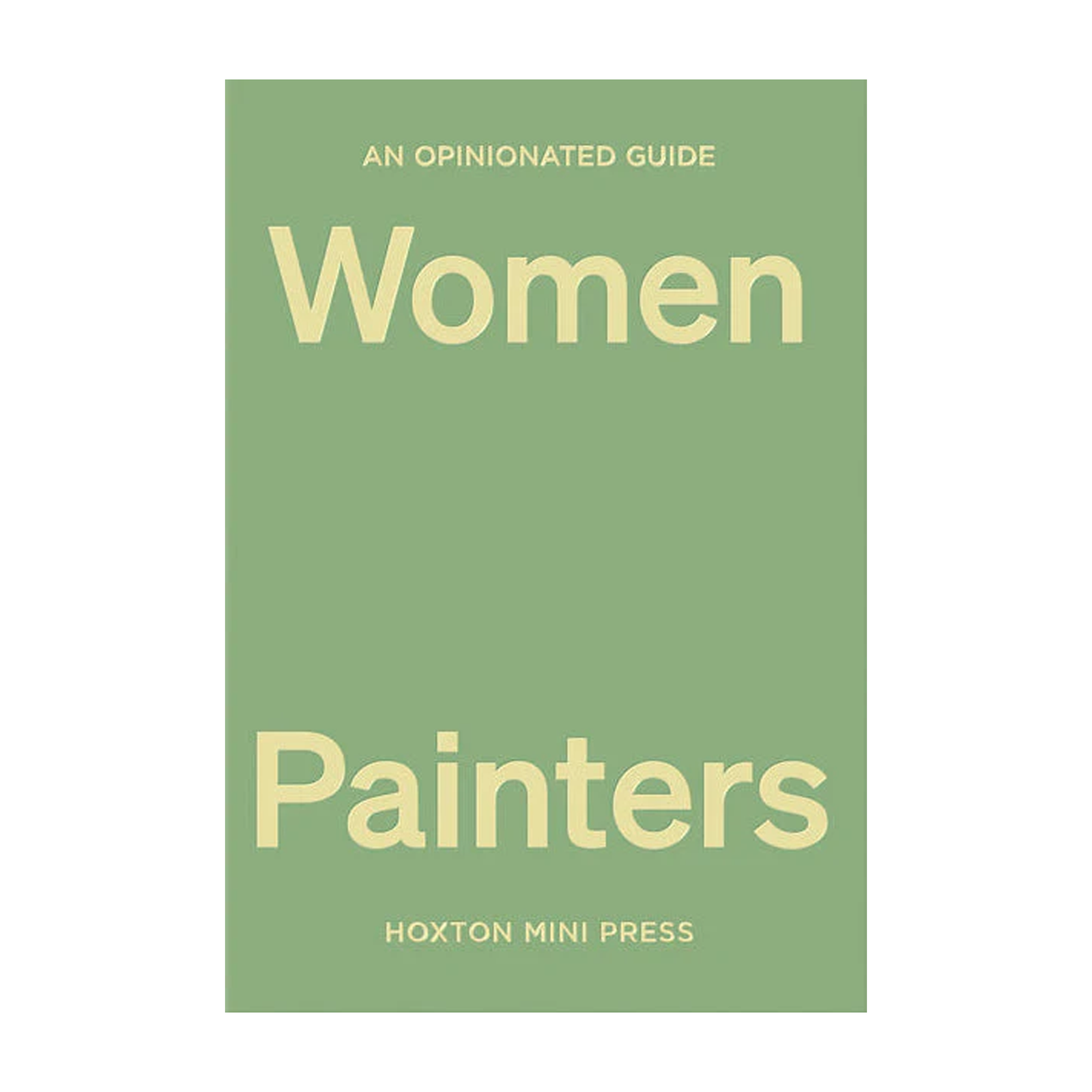 An Opinionated Guide to Women Painters