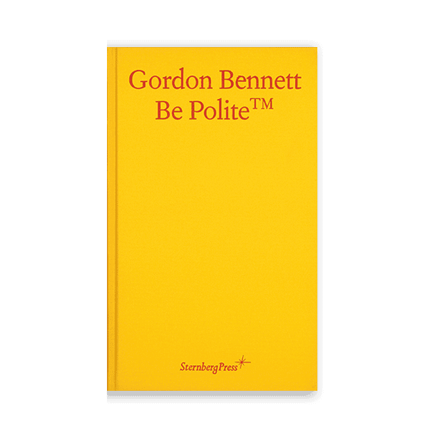 Gordon Bennett: Be Polite