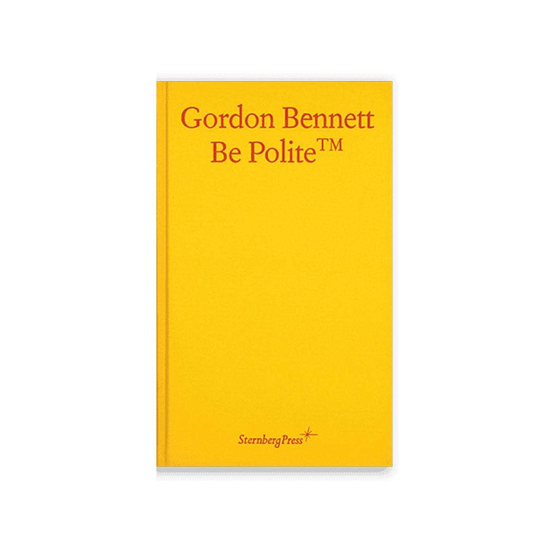 Gordon Bennett: Be Polite