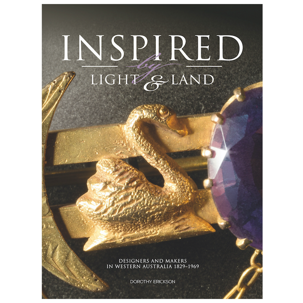 Inspired by Land & Light Designers and Makers in Western Australia 1829-1969