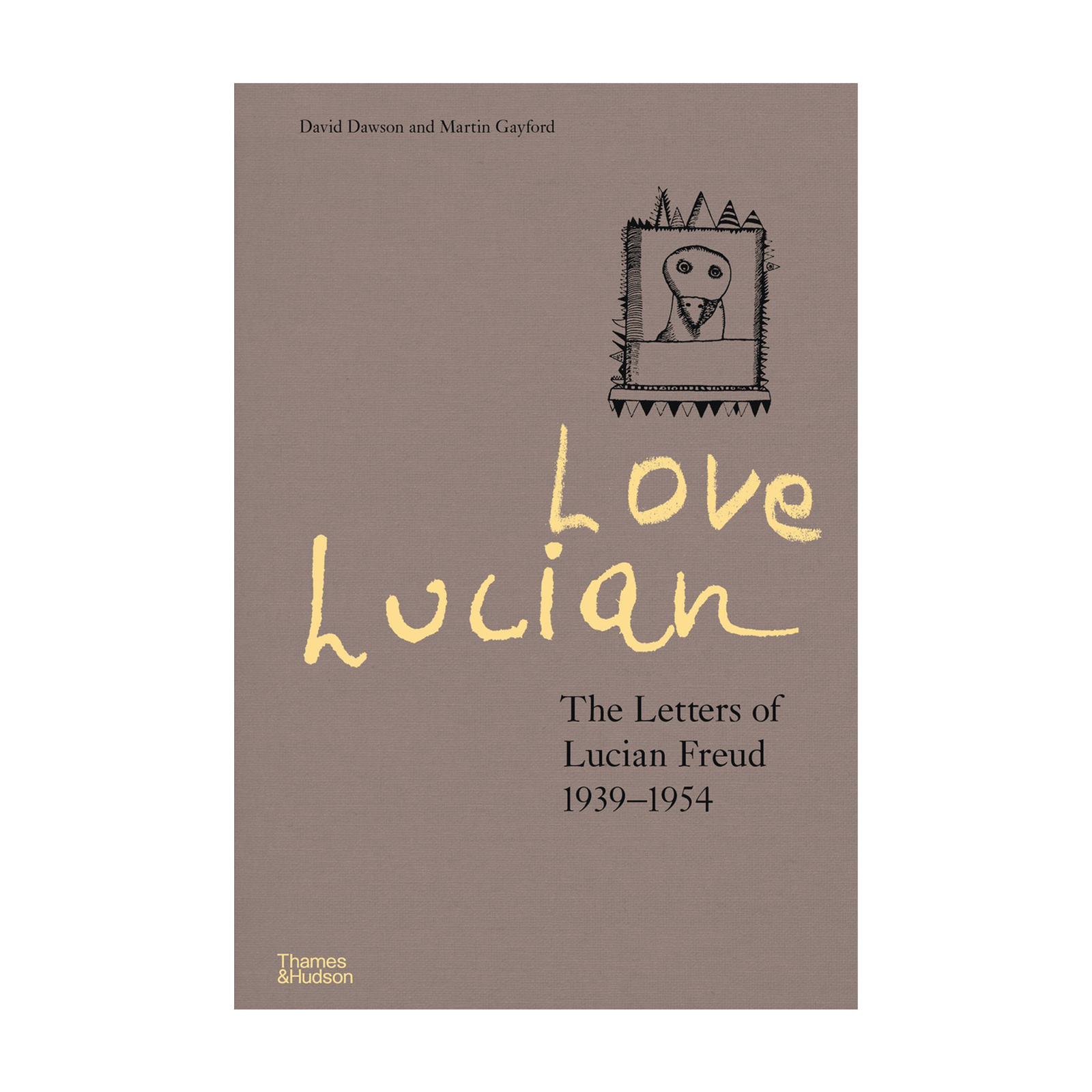 Love Lucian - The Letters of Lucian Freud 1939–1954