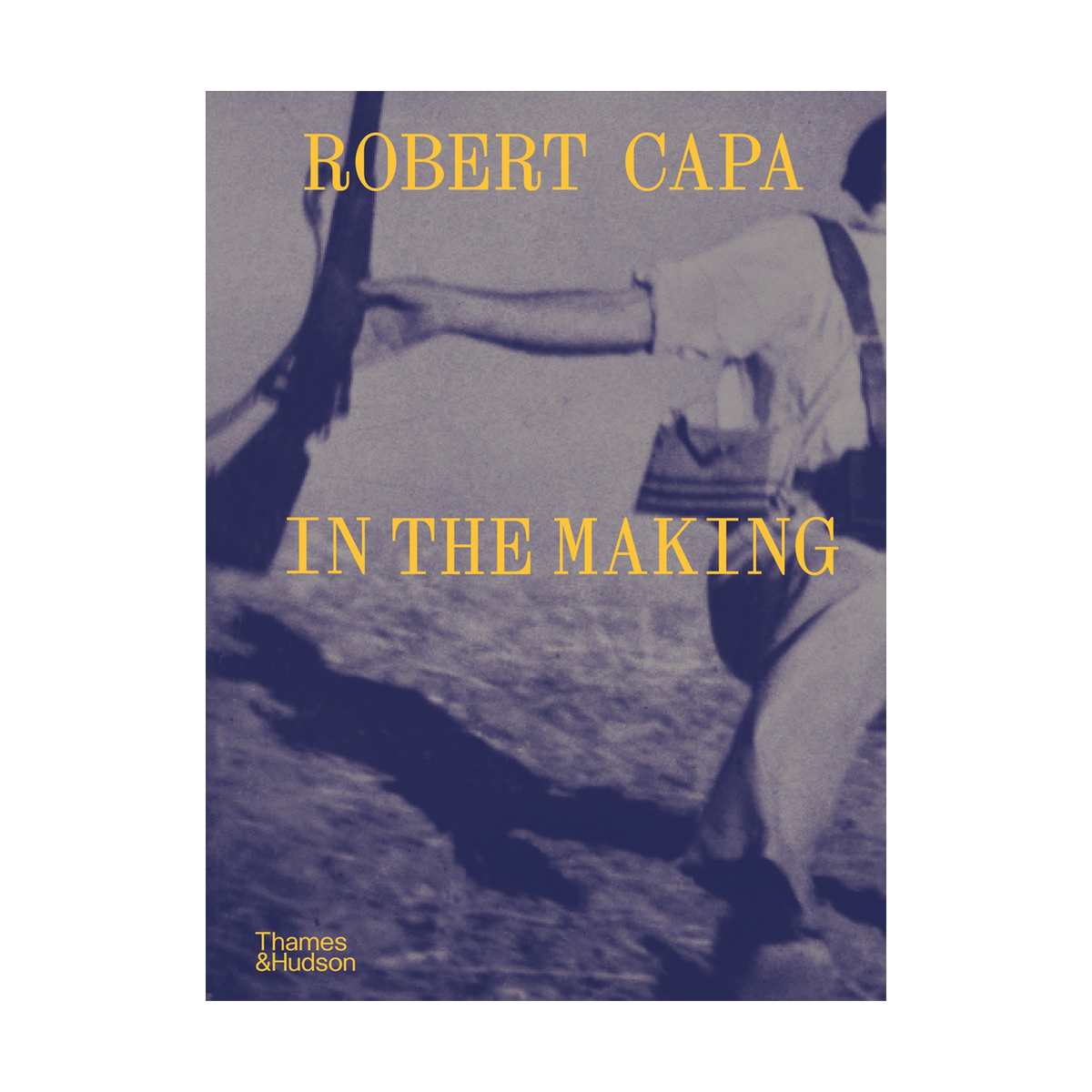 Robert Capa: In the Making