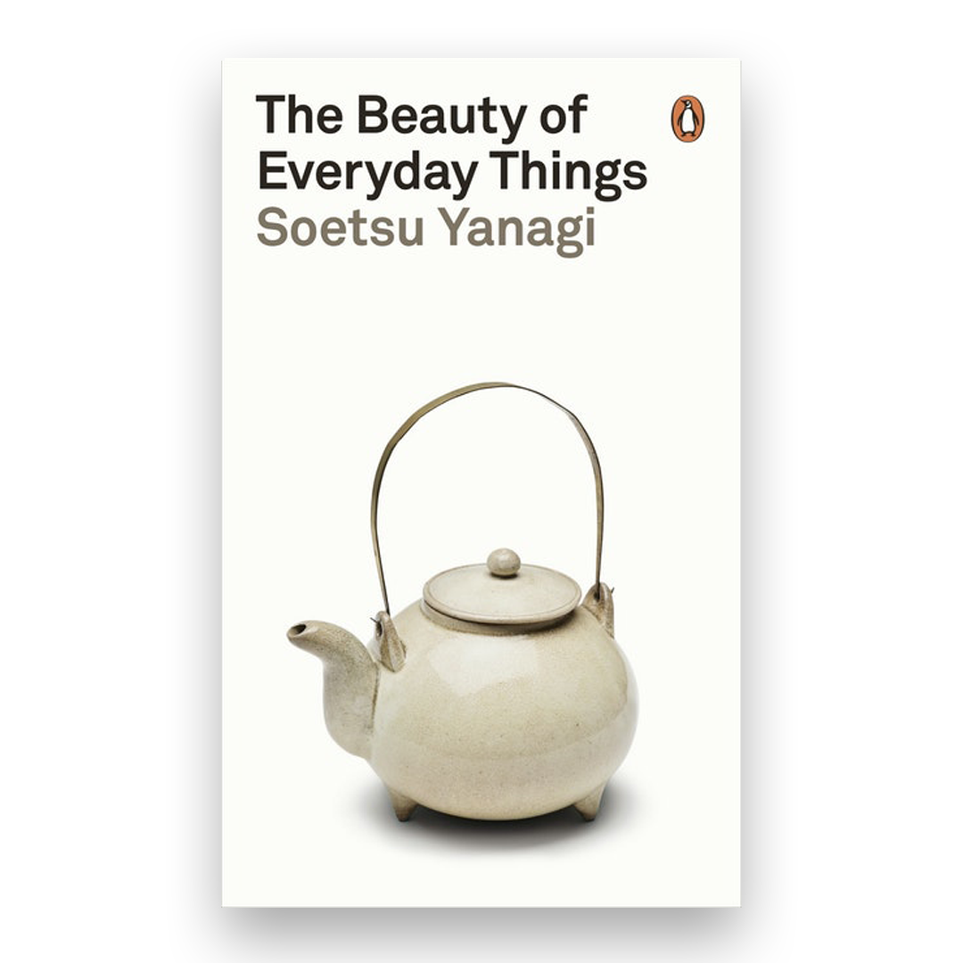 The Beauty of Everyday Things by Soetsu Yanagi