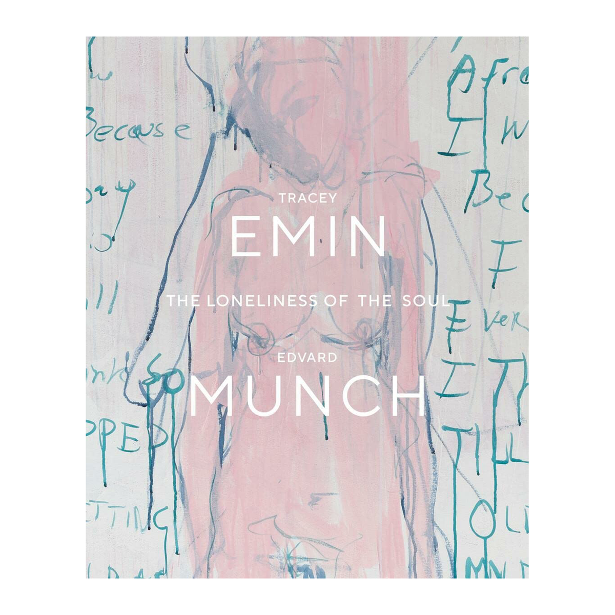 Tracey Emin / Edvard Munch. The Loneliness of the Soul