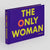 The Only Woman - Immy Humes