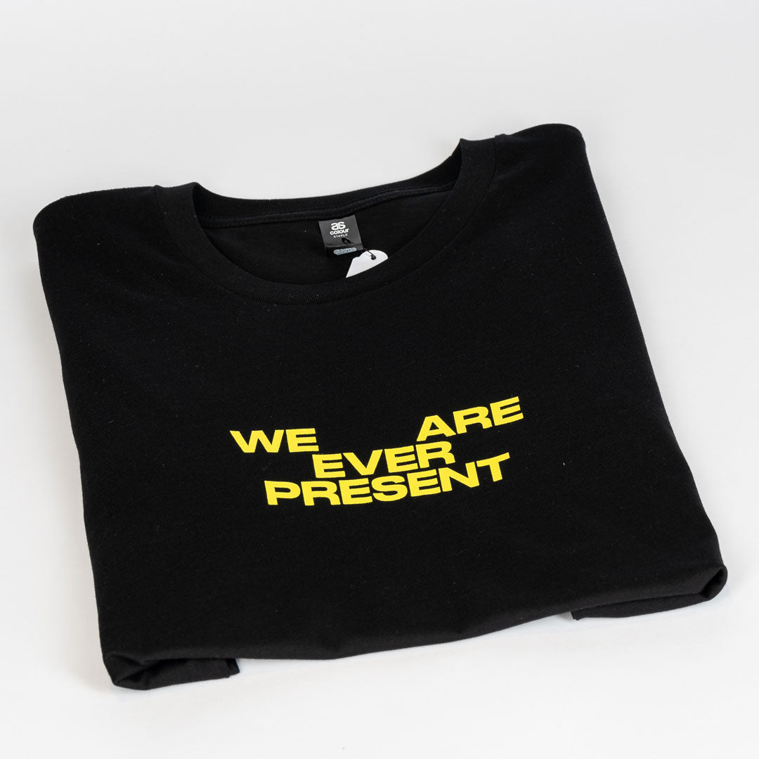 Ever Present T-Shirts