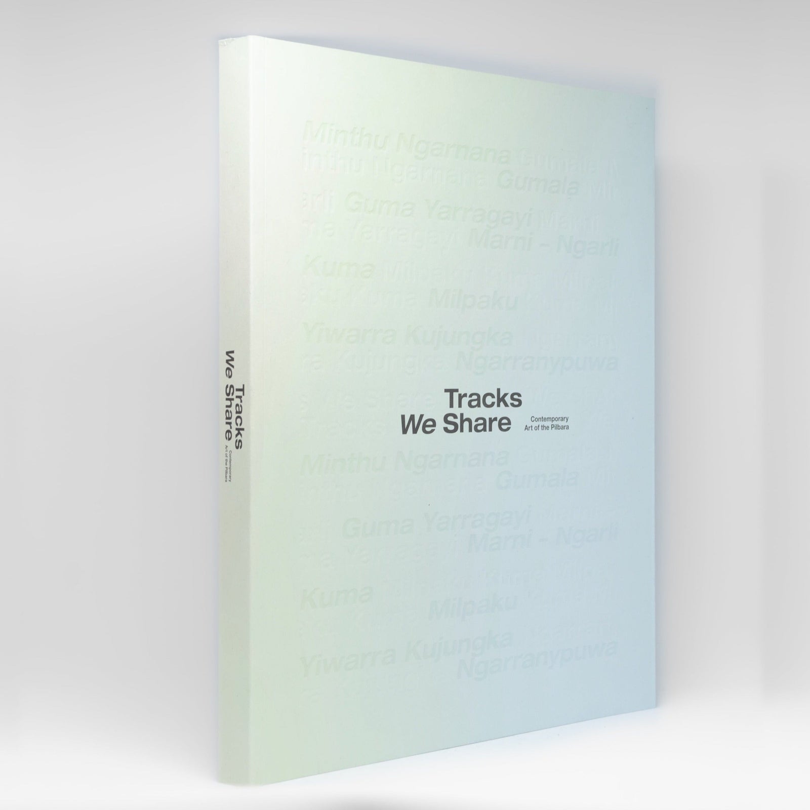 Tracks We Share Contemporary Art of the Pilbara